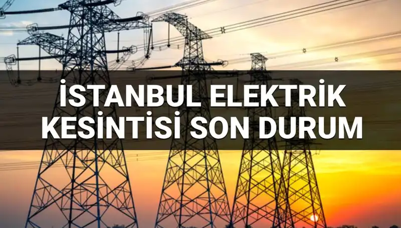İstanbul'da 21 İlçede Elektrik Kesintisi: 28 Haziran'da Neler Olacak?