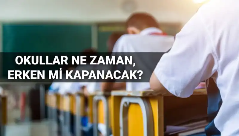 2024-2025 Eğitim Yılı Okul Kapanma Tarihleri Kesinleşti mi?